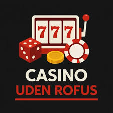 Udenlandske Casinoer uden ROFUS Find Dine Spillemuligheder